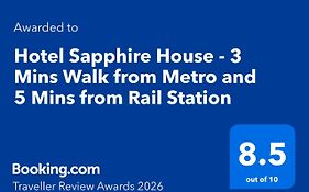 Hotel Sapphire House - 3 Mins Walk From Metro And 5 Mins From Rail Station